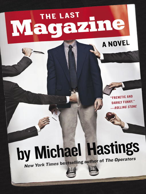 Title details for The Last Magazine by Michael Hastings - Available